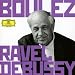 Boulez dirige Debussy et Ravel