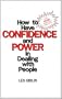How to Have Confidence and Power in Dealing with People