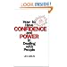 How to Have Confidence and Power in Dealing with People