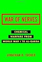 War of Nerves: Chemical Warfare from World War I to al-Qaeda