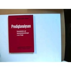 Predigtanalysen. Kommunikation und Kommunikationsst�rungen in der Predigt
