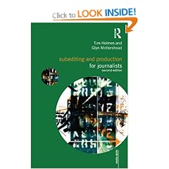 Subediting and Production for Journalists: Print, Digital & Social (Media Skills)