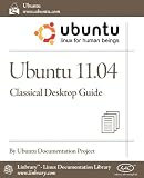 Ubuntu 11.04 Classic Desktop Guide