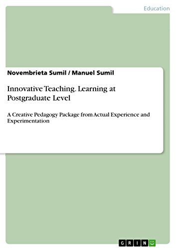 Innovative Teaching. Learning at Postgraduate Level: A Creative Pedagogy Package from Actual Experience and Experimentation