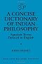 A Concise Dictionary of Indian Philosophy: Sanskrit Terms Defined in English