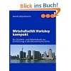 Wirtschaftsethik Workshop kompakt: Ein Studien- und Arbeitsbuch zur Einf�hrung in die �konomische Ethik