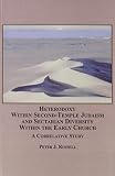 Heterodoxy within Second-Temple Judaism and sectarian diversity within the early church : a correlative study