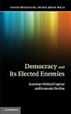 Democracy and its elected enemies : American political capture and economic decline