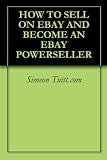41KzwkG67CL. SL160  HOW TO SELL ON EBAY AND BECOME AN EBAY POWERSELLER