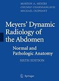 Meyers' Dynamic Radiology of the Abdomen: Normal and Pathologic Anatomy