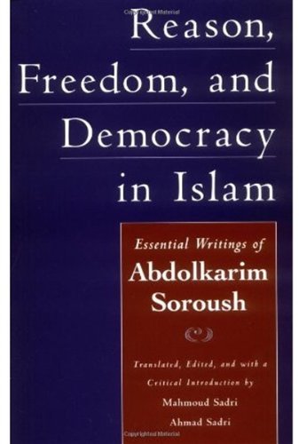 Reason, Freedom, and Democracy in Islam: Essential Writings of Abdolkarim Soroush