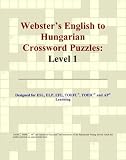 Webster's English to Hungarian Crossword Puzzles: Level 1