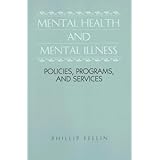 Mental Health and Mental Illness: Policies, Programs, and Services
