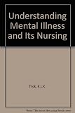 Understanding mental illness and its nursing