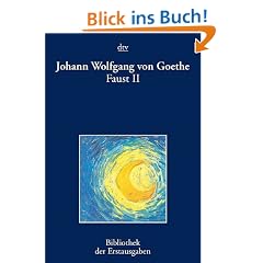 Faust II: Der Trag�die zweyter Theil in f�nf Acten: Der Trag�die zweyter Theil in f�nf Acten. Stuttgart und T�bingen 1832