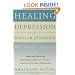 Healing Depression & Bipolar Disorder Without Drugs: Inspiring Stories of Restoring Mental Health Through Natural Therapies