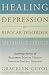 Healing Depression & Bipolar Disorder Without Drugs: Inspiring Stories of Restoring Mental Health Through Natural Therapies