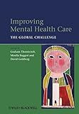 Improving mental health care : the global challenge