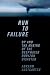 Run to Failure: BP and the Making of the Deepwater Horizon Disaster
