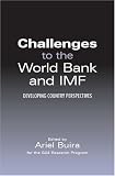 Challenges to the World Bank and IMF: Developing Country Perspectives (Anthem Studies in Development and Globalization)