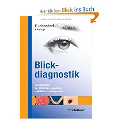 Blickdiagnostik: Compactatlas der klinischen Inspektion und Differenzialdiagnostik. Unter Mitarbeit von Jens Papke und Jens J. W. Tischendorf