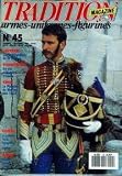 TRADITION MAGAZINE [No 45] du 01/10/1990 - UNIFORMES - LES BOMBARDIERS DE LA MARINE - RECONSTITUTION - UN ETE D'HISTOIRE VIVANTE - ARMES - LE PISTOLET DE MARINE MLE 1837 - FIGURINES - LA SELLERIE A LA HONGROISE - STARLUX - PEINTURE.