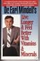 Dr. Earl Mindell's Live Longer & Feel Better With Vitamins & Minerals