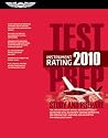 Instrument Rating Test Prep 2010: Study and Prepare for the Instrument Rating, Instrument Flight Instructor (CFII), Instrument Ground Instructor, and Foreign ... FAA Knowledge Exams (Test Prep series)
