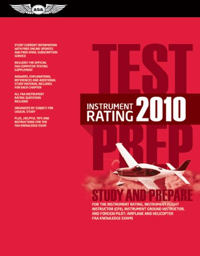 Instrument Rating Test Prep 2010: Study and Prepare for the Instrument Rating, Instrument Flight Instructor (CFII), Instrument Ground Instructor, and Foreign ... FAA Knowledge Exams (Test Prep series)