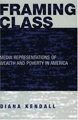 Framing Class: Media Representations of Wealth and Poverty in America