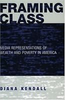 Framing Class: Media Representations of Wealth and Poverty in America