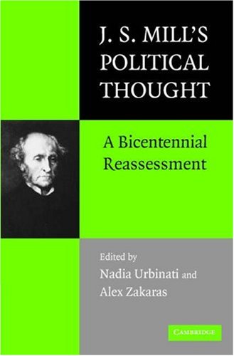 J.S. Mill's Political Thought: A Bicentennial Reassessment
