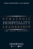Strategic hospitality leadership : the Asian initiative
