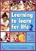 Books : Learning to Learn for Life 2: Research And Practical Examples for Key Stage 2 (Campaign for Learning)