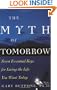 The Myth of Tomorrow: Seven Essential Keys for Living the Life You Want Today