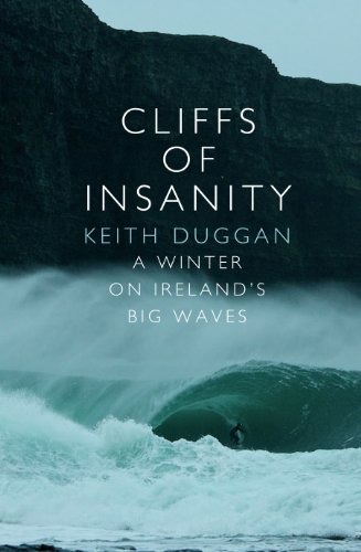 Cliffs Of Insanity: A Winter On Ireland's Big Waves