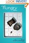 Hungry: Lessons Learned on the Journey from Fat to Thin