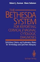 The Bethesda System For Reporting Cervical/Vaginal Cytologic Diagnoses