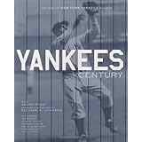 Yankees Century: 100 Years of New York Yankees Baseball