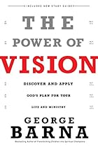 [DOWNLOAD] The Power of Vision: Discover and Apply God's Plan for Your Life and Ministry P.D.F