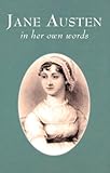 Jane Austen : in her own words