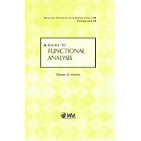 A GUIDE TO FUNCTIONAL ANALYSIS