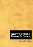 Collected Works of Thomas De Quincey