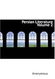 Persian Literature  Volume 2 (Large Print Edition)