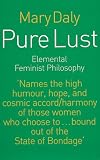 Pure Lust: Elemental Feminist Philosophy
