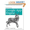 Programming Google App Engine: Build and Run Scalable Web Apps on Google's Infrastructure (Animal Guide)