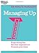 Managing Up (HBR 20-Minute Manager Series)