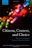 Citizens, context, and choice : how context shapes citizens' electoral choices
