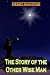 The Story Of The Other Wise Man