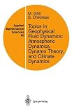 Topics in Geophysical Fluid Dynamics: Atmospheric Dynamics, Dynamo Theory and Climate Dynamics (Applied Mathematical Sciences)